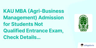 KAU MBA (Agri-Business Management) Admission for Students Not Qualified Entrance Exam, Check Details